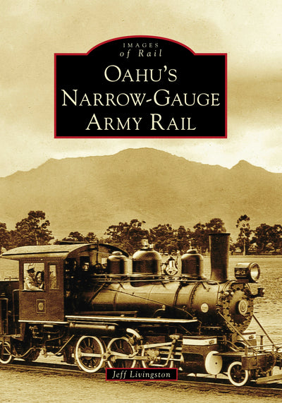 Oahu's Narrow-Gauge Army Rail