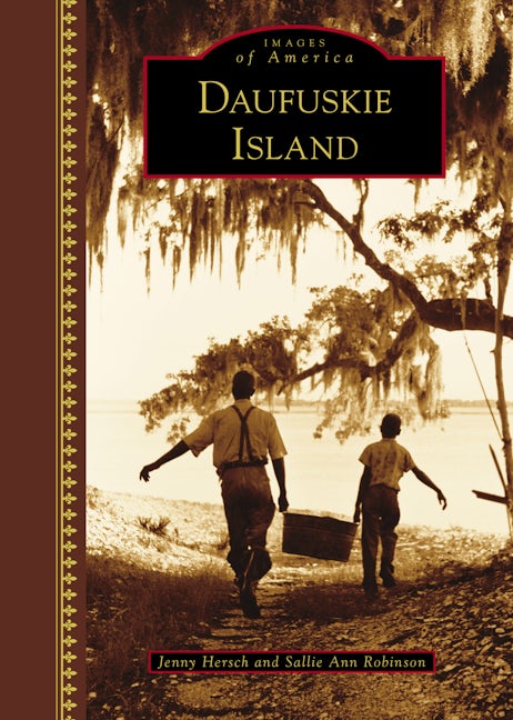 Daufuskie Island, South Carolina: Jenny Hersch: 9781467127684