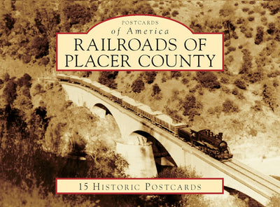 Cover image for Railroads of Placer County, isbn: 9781467128407