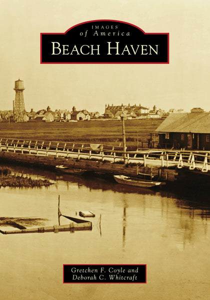 Beach Haven, New Jersey: Gretchen Coyle: 9781467128728: Images