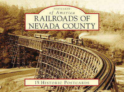 Cover image for Railroads of Nevada County, isbn: 9781467129091