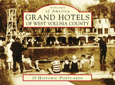 Cover image for Grand Hotels of West Volusia County, isbn: 9781467129183