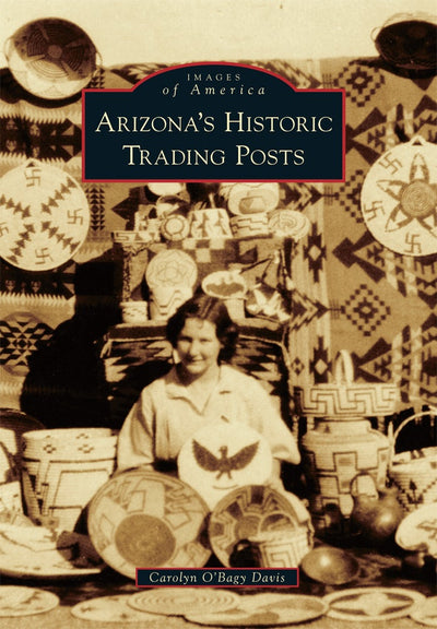 Arizona’s Historic Trading Posts