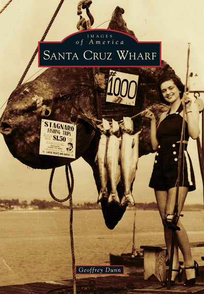 Cover image for Santa Cruz Wharf, isbn: 9781467133937