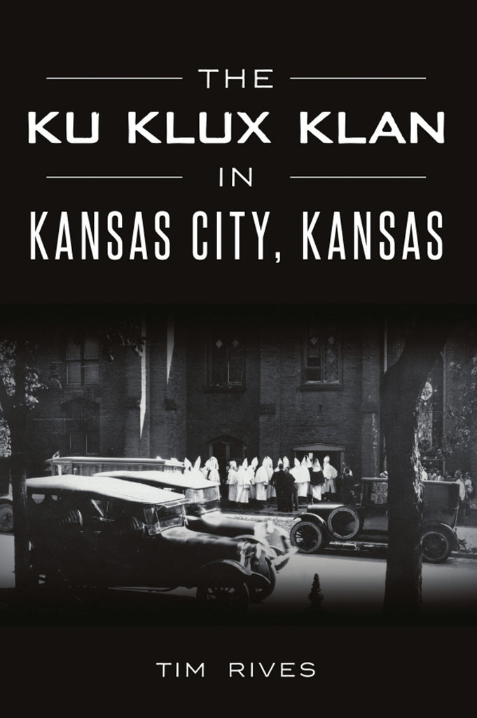 The Ku Klux Klan in Kansas City, Kansas, Kansas: Tim Rives