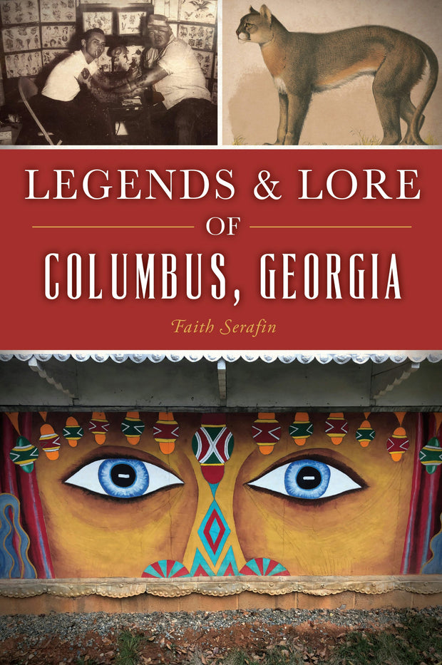 Legends & Lore of Columbus, Georgia