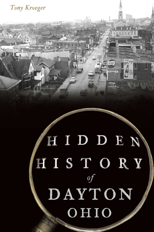 Hidden History of Dayton, Ohio
