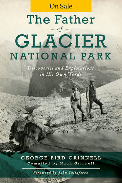 The Father of Glacier National Park