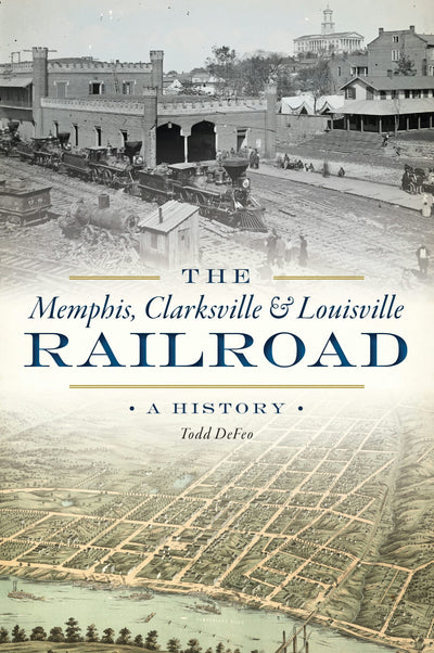The Memphis, Clarksville & Louisville Railroad