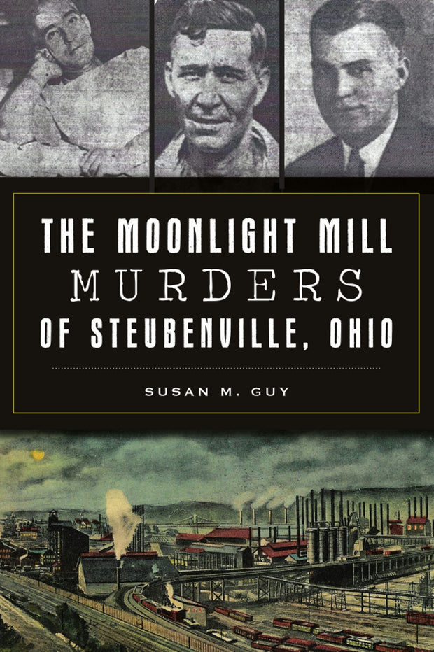 The Moonlight Mill Murders of Steubenville, Ohio