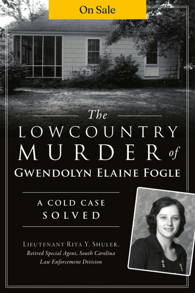 The Lowcountry Murder of Gwendolyn Elaine Fogle