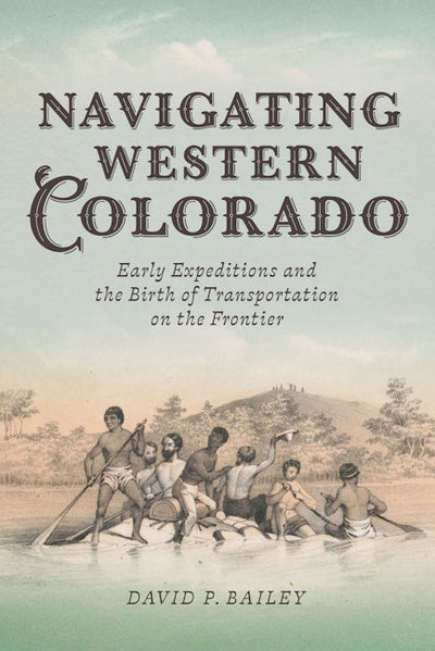 Cover image for Navigating Western Colorado, isbn: 9781467147019
