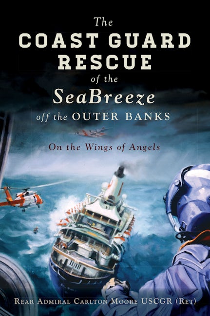 The Coast Guard Rescue of the SeaBreeze off the Outer Banks, North