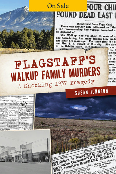 Flagstaff’s Walkup Family Murders