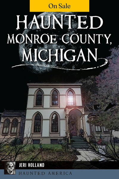 Haunted Monroe County, Michigan