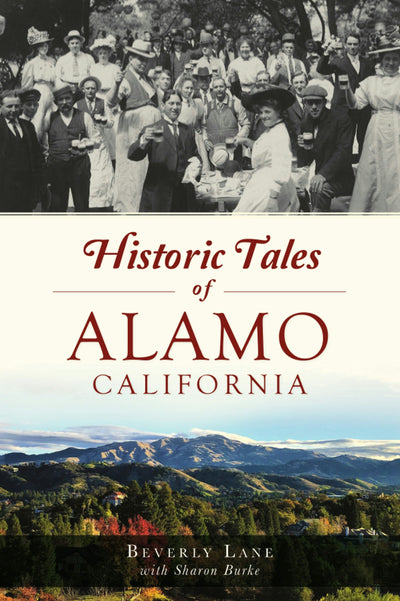 Cover image for Historic Tales of Alamo, California, isbn: 9781467148108