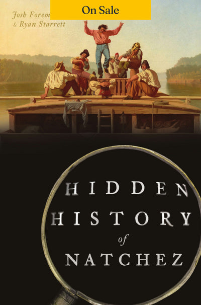 Hidden History of Natchez