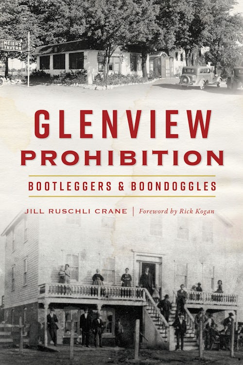 Glenview Prohibition, Illinois: Jill Ruschli Crane: 9781467149280
