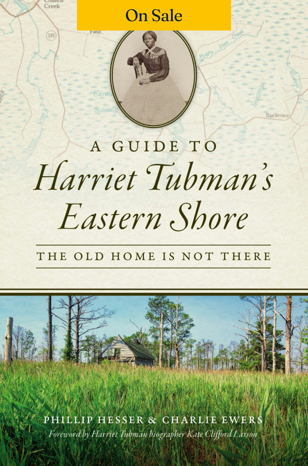 A Guide to Harriet Tubman's Eastern Shore