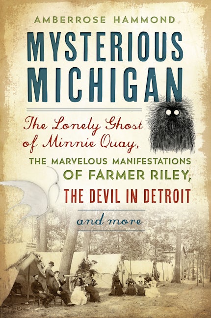 Mysterious Michigan, Michigan: Amberrose Hammond: 9781467149921