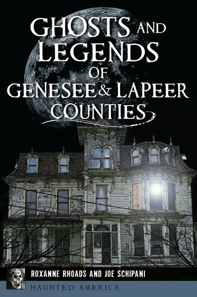 Ghosts and Legends of Genesee & Lapeer Counties