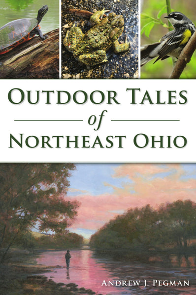 Outdoor Tales of Northeast Ohio, Ohio: Andrew Pegman