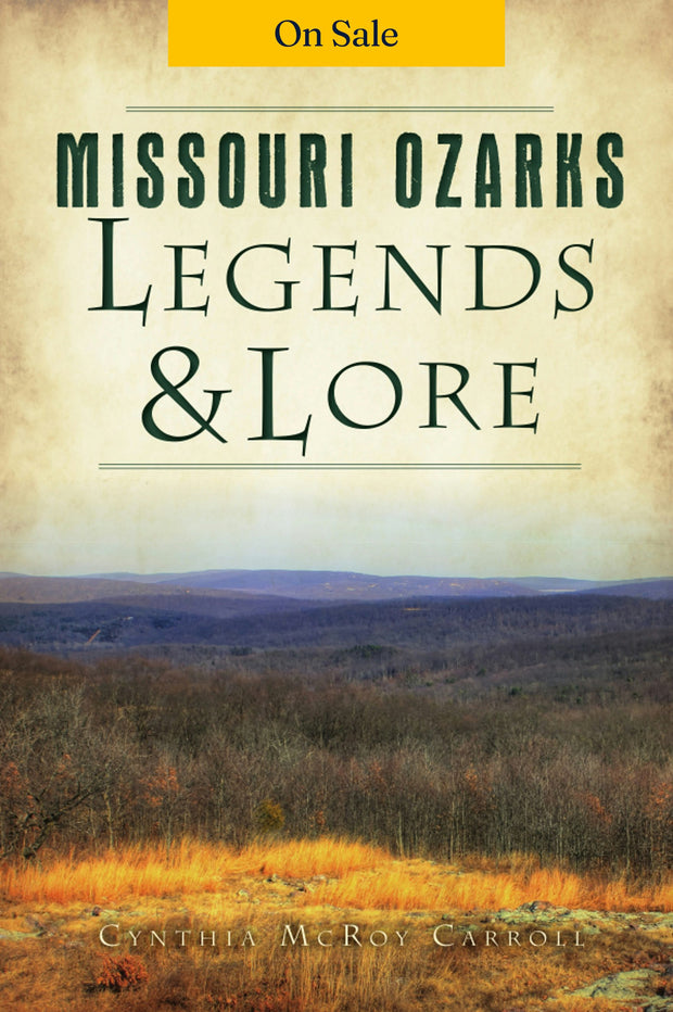 Missouri Ozarks Legends and Lore