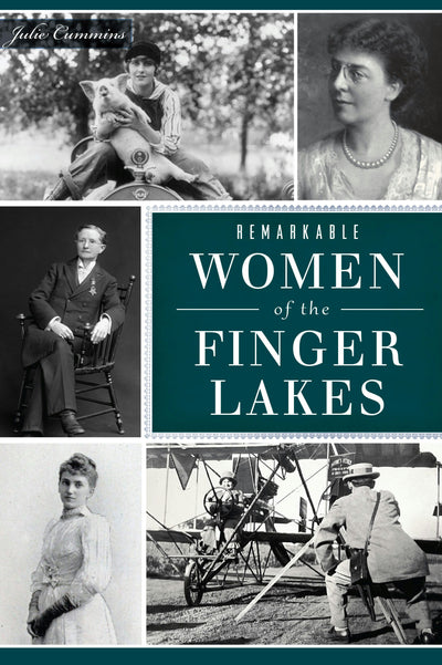 Remarkable Women of the Finger Lakes