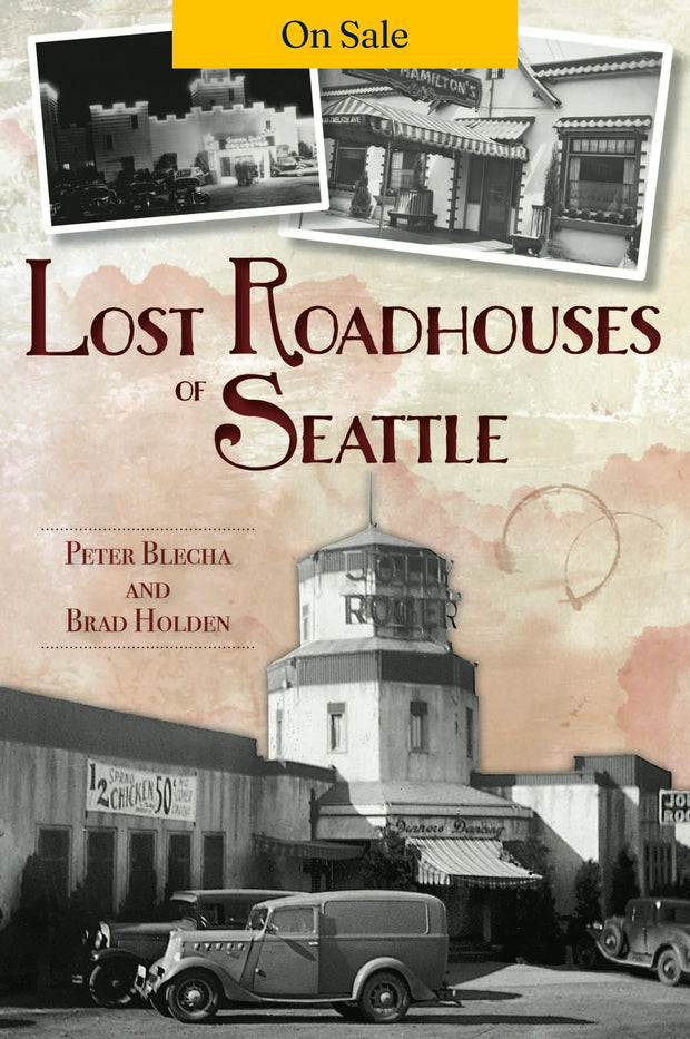 Lost Roadhouses of Seattle