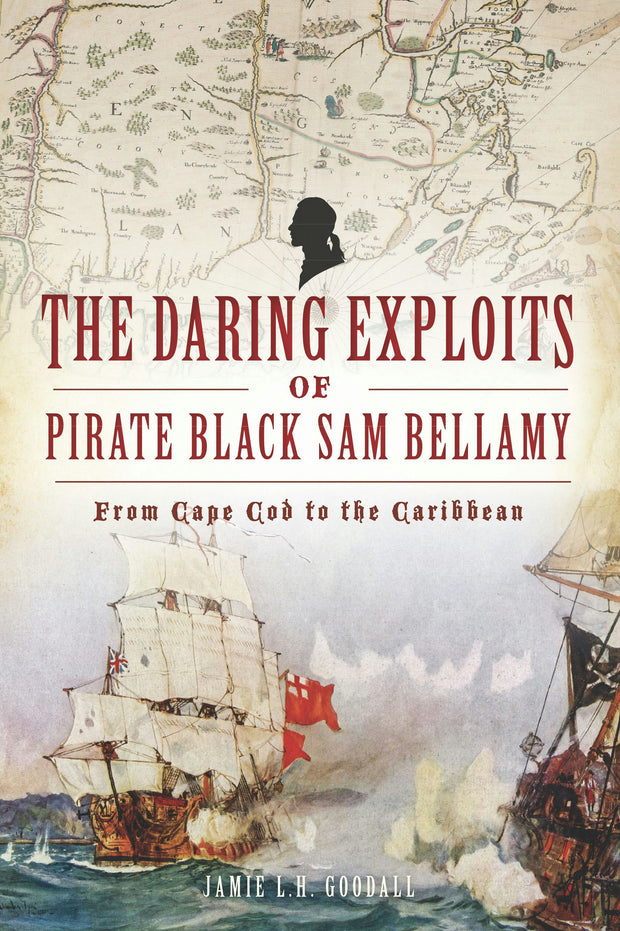 Daring Exploits of Pirate Black Sam Bellamy, The