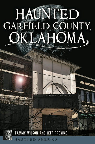 Haunted Garfield County, Oklahoma