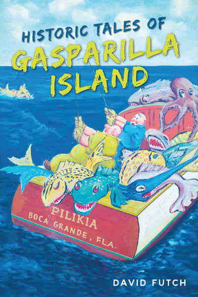 Historic Tales of Gasparilla Island