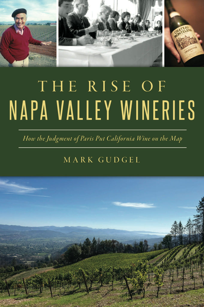 Rise of Napa Valley Wineries, The, California: Mark Gudgel