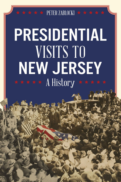 Presidential Visits to New Jersey