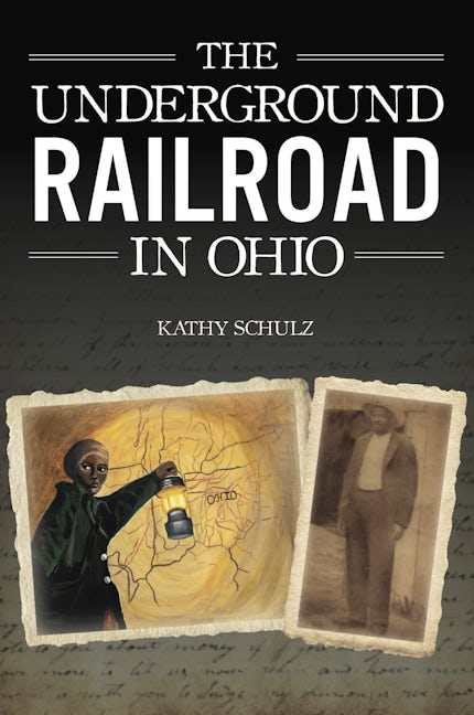 Underground Railroad in Ohio, The, Ohio: Kathy Schulz
