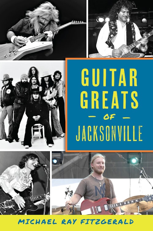 Guitar Greats of Jacksonville, Florida: Michael Ray Fitzgerald