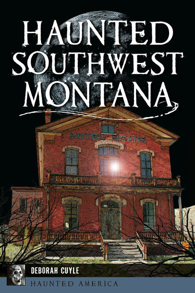 Haunted Southwest Montana