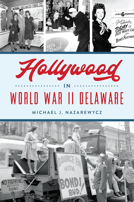 Hollywood in World War II Delaware, Delaware: Michael J