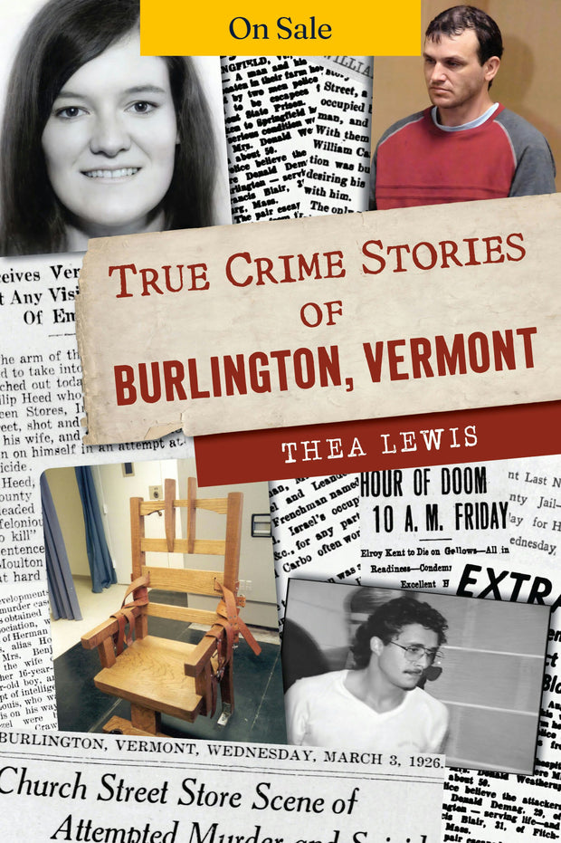True Crime Stories of Burlington, Vermont