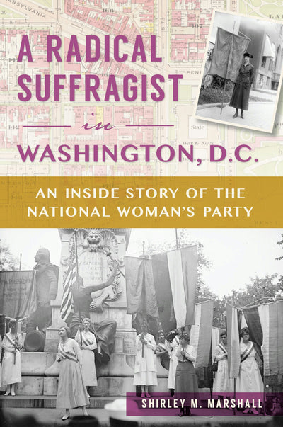 A Radical Suffragist in Washington, D.C.