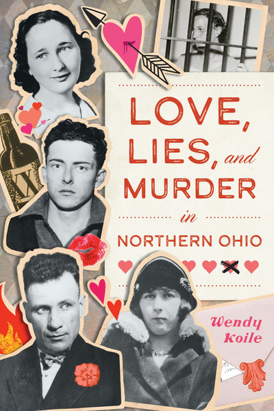 Cover image for Love, Lies, and Murder in Northern Ohio, isbn: 9781467155892