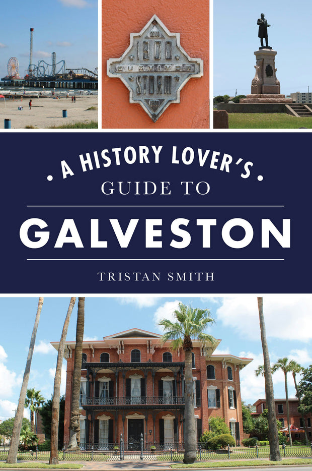 A History Lover's Guide to Galveston