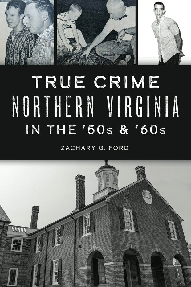True Crime Northern Virginia in the '50s & '60s