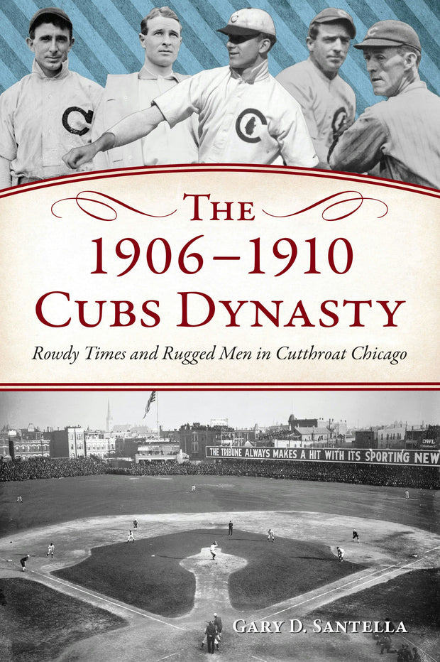 The 1906-1910 Cubs Dynasty
