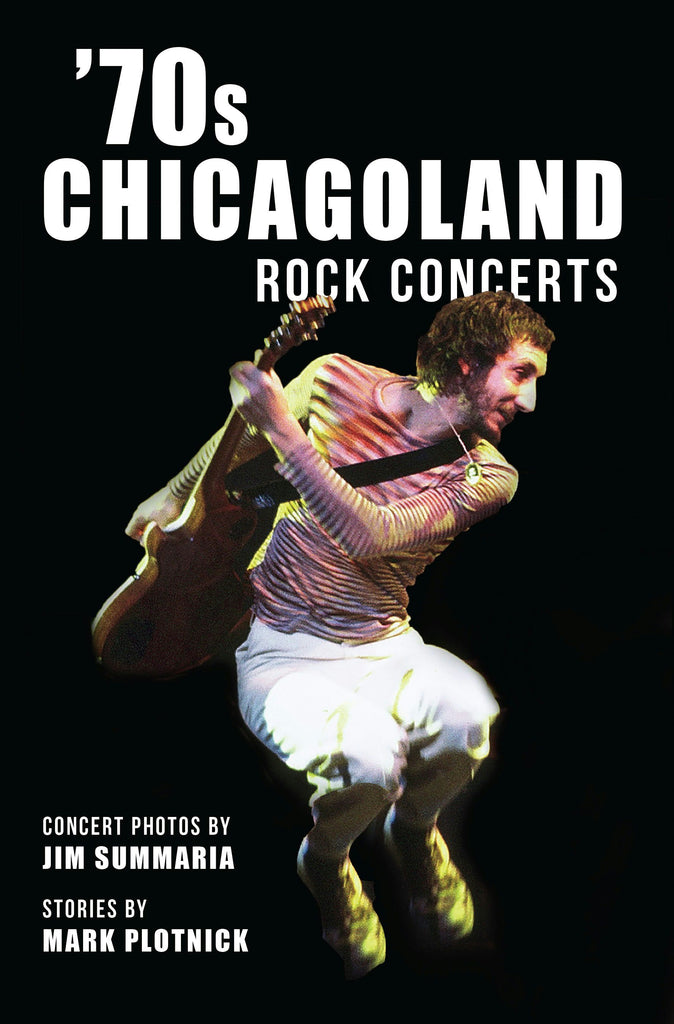 70s Chicagoland Rock Concerts: Mark Plotnick: 9781467156851