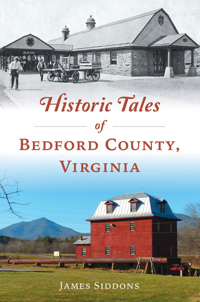 Cover image for Historic Tales of Bedford County, Virginia, isbn: 9781467157346
