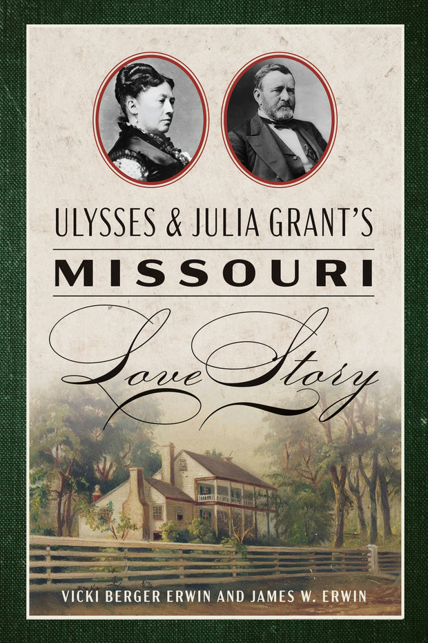 Cover image for Ulysses & Julia Grant's Missouri Love Story, isbn: 9781467157360