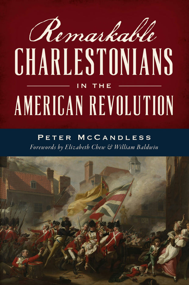 Cover image for Remarkable Charlestonians in the American Revolution, isbn: 9781467158732