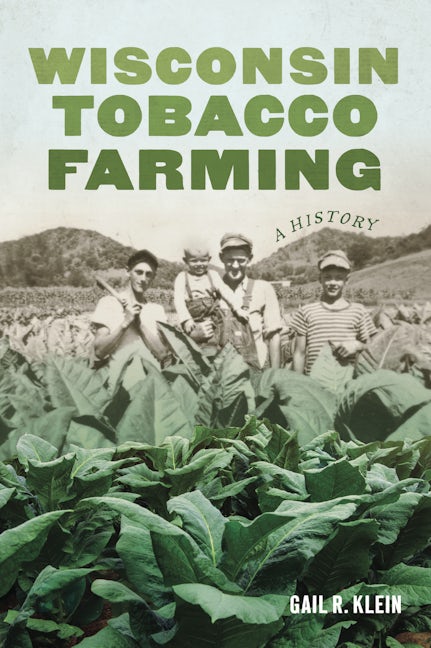 Wisconsin Tobacco Farming – Arcadia Publishing