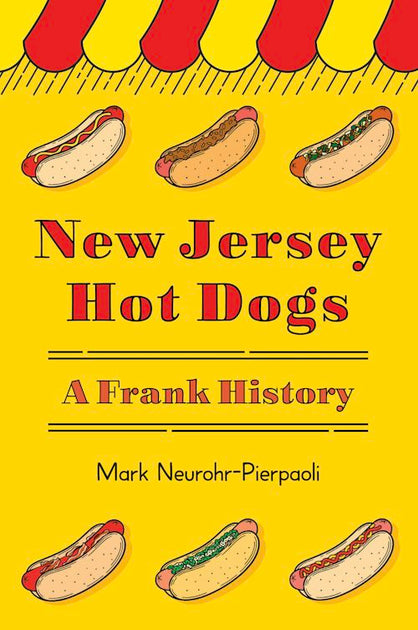 New Jersey Hot Dogs – Arcadia Publishing